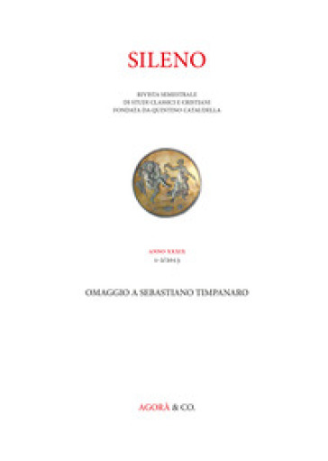 Sileno. Rivista di studi classici e cristiani (2013). Vol. 1-2: Omaggio a Sebastiano Timpanaro