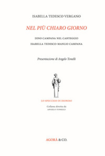 Nel più chiaro giorno. Dino Campana nel carteggio Isabella Tedesco-Manlio Campana