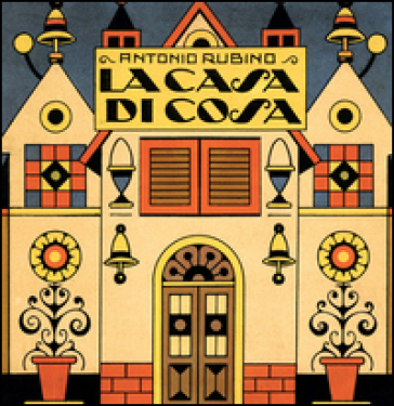La Casa Di Cosa. Ediz. Illustrata