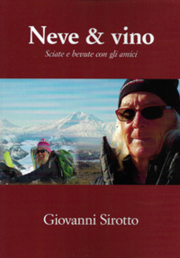 Neve &amp; vino. Sciate e bevute con gli amici