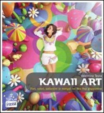 Kawaii art. Fiori colori palloncini (e manga) nel neo pop giapponese