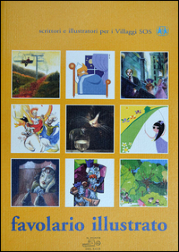 Favolario Illustrato. Scrittori E Illustratori Per I Villaggi S.O.S. Ediz. Illustrata