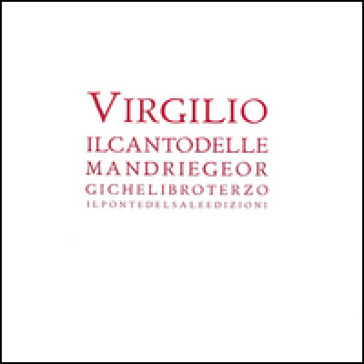 Il canto delle mandrie. Georgiche. Libro 3°. Testo latino a fronte