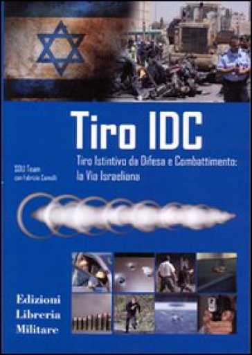 Tiro Idc. Tiro Istintivo Da Difesa E Combattimento: La Via Israeliana