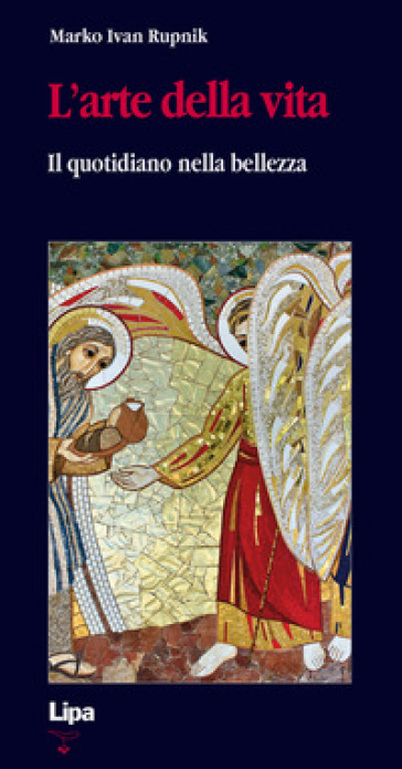 L'arte Della Vita. Quotidiano Nella Bellezza