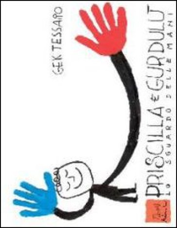 Priscilla e Gurdulù. Lo sguardo delle mani. Ediz. illustrata. Con DVD-0