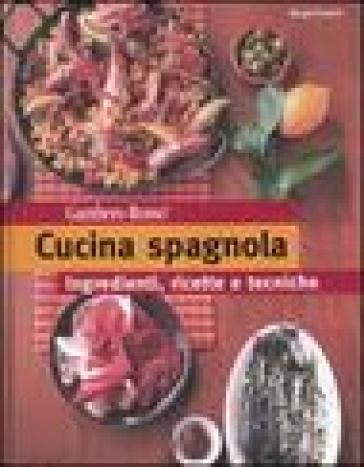 Cucina spagnola. Ediz. illustrata