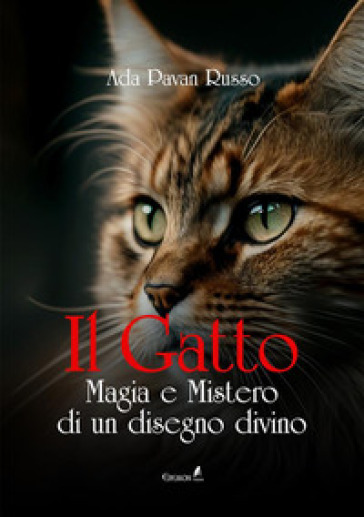 Il gatto. Magia e mistero di un disegno divino