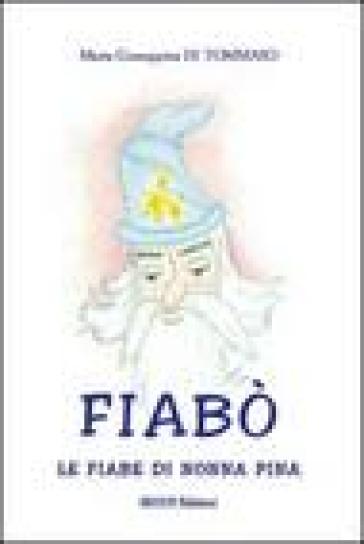Fiabò. Le Fiabe Di Nonna Pina