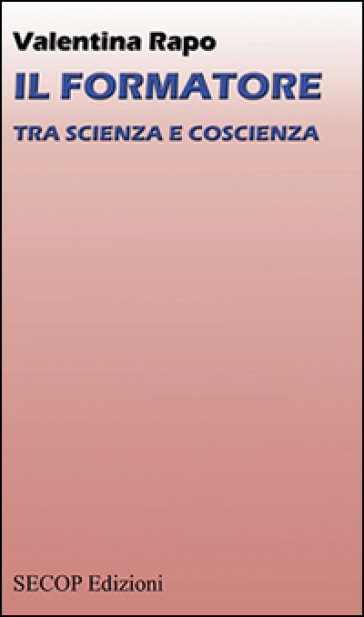 Il Formatore. Tra Scienza E Coscienza