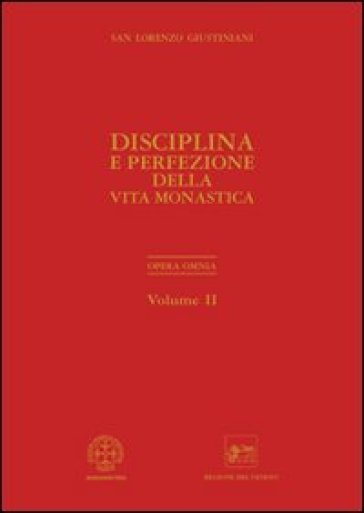 Opera omnia. Vol. 2: Disciplina e perfezione della vita monastica