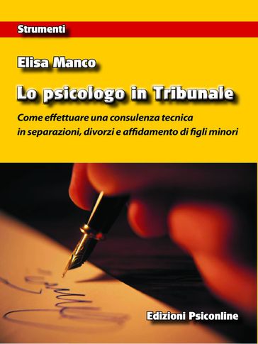 Lo psicologo in Tribunale. Come effettuare una consulenza tecnica in separazioni, divorzi e affidamento di figli minori