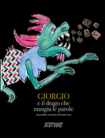 Giorgio e il drago che mangia le parole. Ediz. illustrata