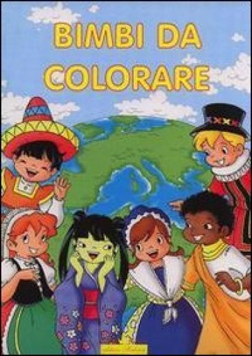 Colora i bimbi. Ediz. illustrata