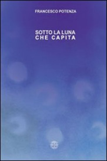 Sotto la luna che capita