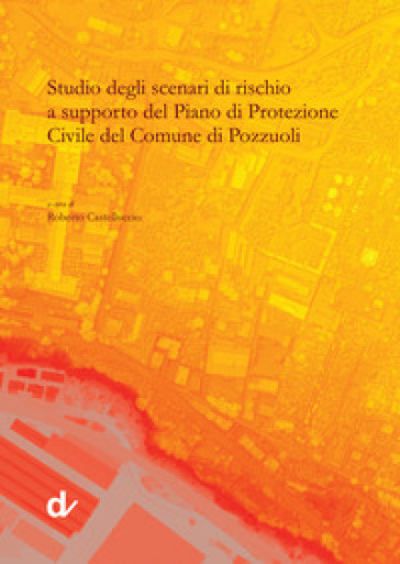 Studio degli scenari di rischio a supporto del Piano di Protezione Civile del comune di Pozzuoli