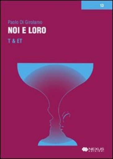 Noi e loro. T &amp; ET