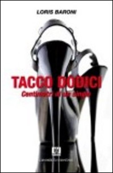 Tacco Dodici. Centimetri Di Un Single