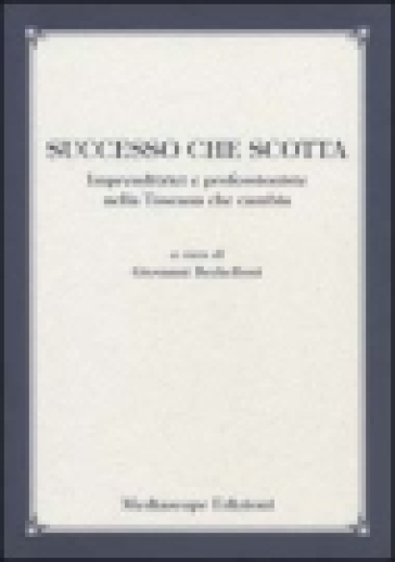 Successo che scotta. Imprenditrici e professioniste nella Toscana che cambia