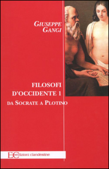 Filosofi d'Occidente. Vol. 1: Da Socrate a Plotino