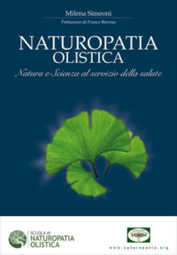 Naturopatia Olistica: Natura E Scienza Al Servizio Della Salute