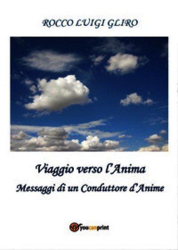 Viaggio verso l'anima. Messaggi di un conduttore d'anime
