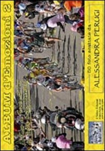 Album d'emozioni. Ediz. italiana. Vol. 2: Le Tour de France au Col du Petit-Saint-Bernard