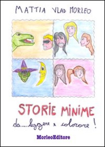 Storie minime da leggere e colorare. Ediz. illustrata