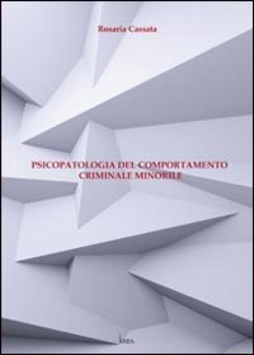 Psicopatologia Del Comportamento Criminale Minorile
