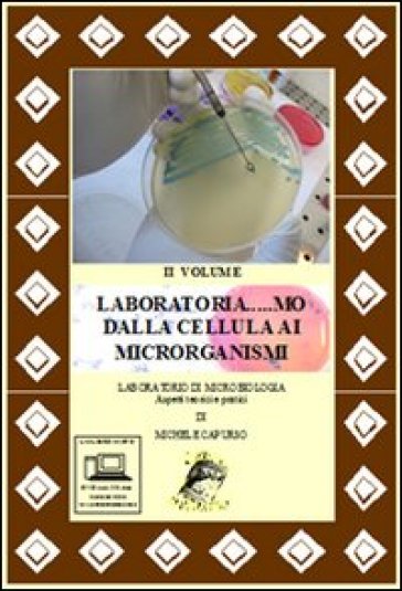 Laboratoria... Mo Dalla Cellula Ai Microrganismi. Laboratorio Di Microbiologia. Aspetti Teorici E Pratici. Per Le Scuole Superiori-Ro. Con Dvd. Con Espansione Online (Vol. 2)