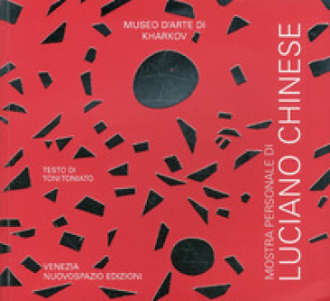 Luciano Chinese. Catalogo della mostra (Kharkov, 14 gennaio-5 febbraio 2010). Ediz. multilingue