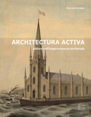 Architectura Activa. Abitare nell'impermanenza territoriale