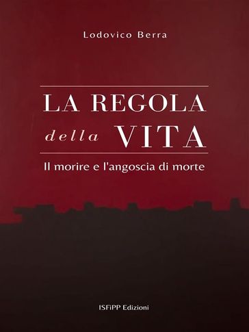 La regola della Vita. Il morire e l'angoscia di morte