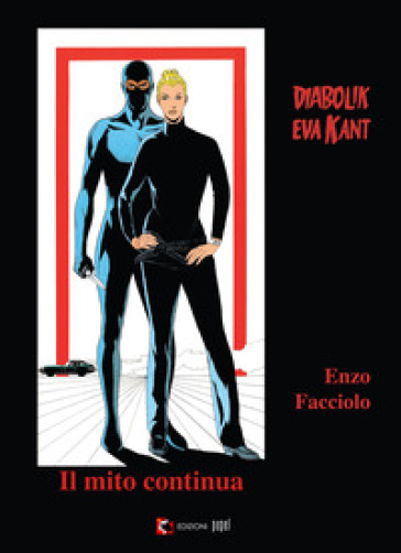 Diabolik e Eva Kant. Il mito continua. Ediz. illustrata