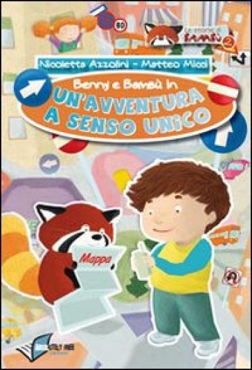 Benny e Bambù. Un'avventura a senso unico. Ediz. illustrata