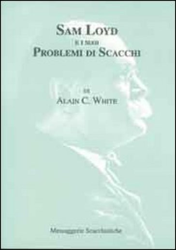 Sam Loyd e i suoi problemi di scacchi