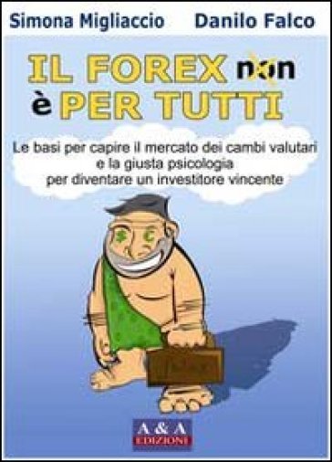 Il Forex Non è Per Tutti