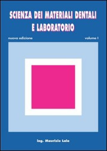 Scienza dei materiali dentali e laboratorio. Per gli Ist. professionali per odontotecnici. Con espansione online. Vol. 1