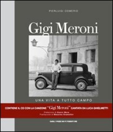 Gigi Meroni. Una Vita A Tutto Campo. Con Cd Audio