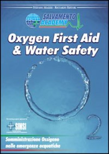 Oxygen first aid &amp; water safety. Somministrazione ossigeno nelle emergenze acquatiche
