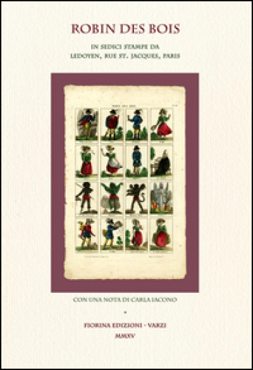 Robin des Bois. In sedici stampe da Ledoyen, Rue st. Jacques, Paris. Ediz. illustrata