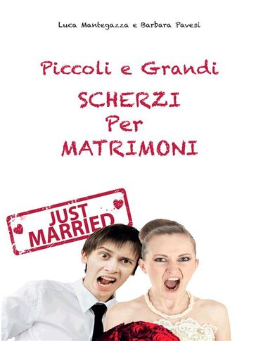 Piccoli e grandi Scherzi per Matrimonio