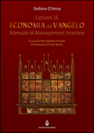 Lezioni di economia dal Vangelo. Manuale di management interiore
