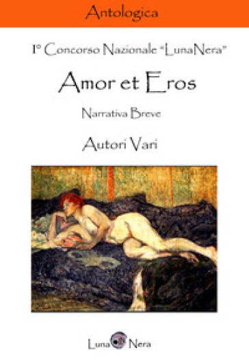 Amor et eros. Narrativa breve