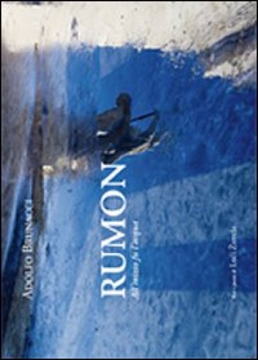 Rumon. All'inizio fu l'acqua. Ediz. illustrata