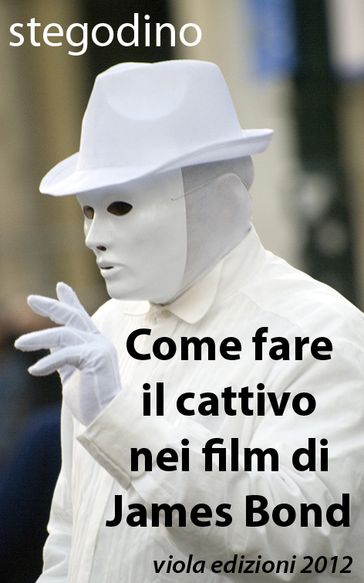 Come fare il cattivo nei film di James Bond