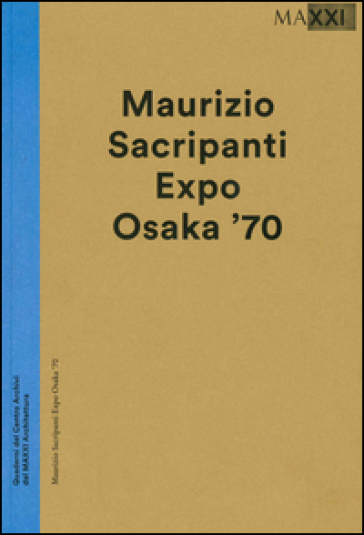 Maurizio Sacripanti. Expo Osaka '70