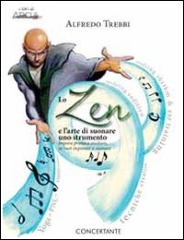 Lo Zen E L'arte Di Suonare Uno Strumento. Impara Prima A Studiare, Se Vuoi Imparare A Suonare