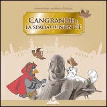 Cangrande E La Spada Che Non C'è. Scopri Con Noi Il Cuore Di Verona!