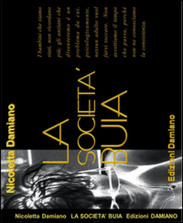 La Società Buia. Il Buco Nero Del Terzo Millennio